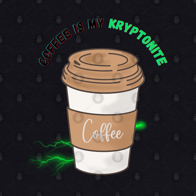 Coffee is My Kryptonite by mebcreations